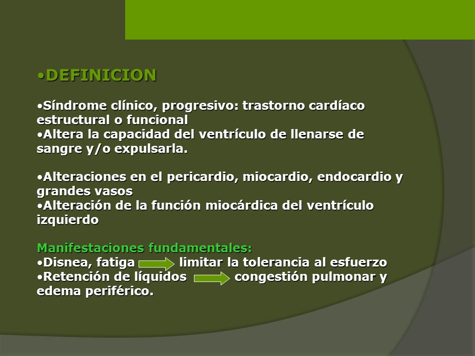 DEFINICION Síndrome clínico, progresivo: trastorno cardíaco estructural o funcional.