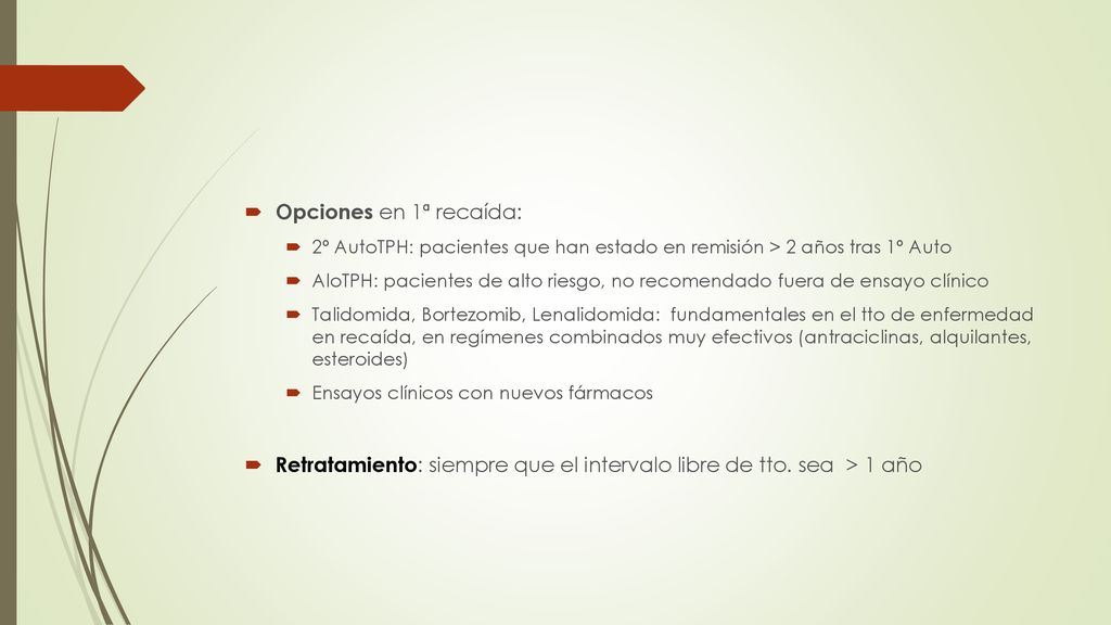 Retratamiento: siempre que el intervalo libre de tto. sea > 1 año