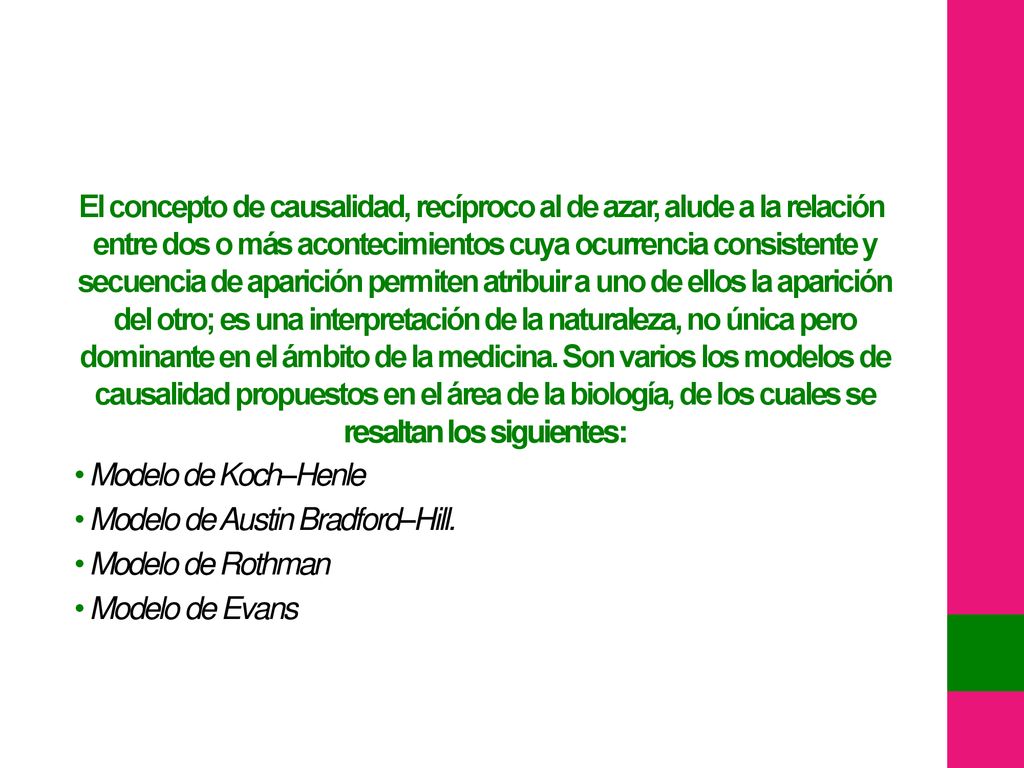 El concepto de causalidad, recíproco al de azar, alude a la relación