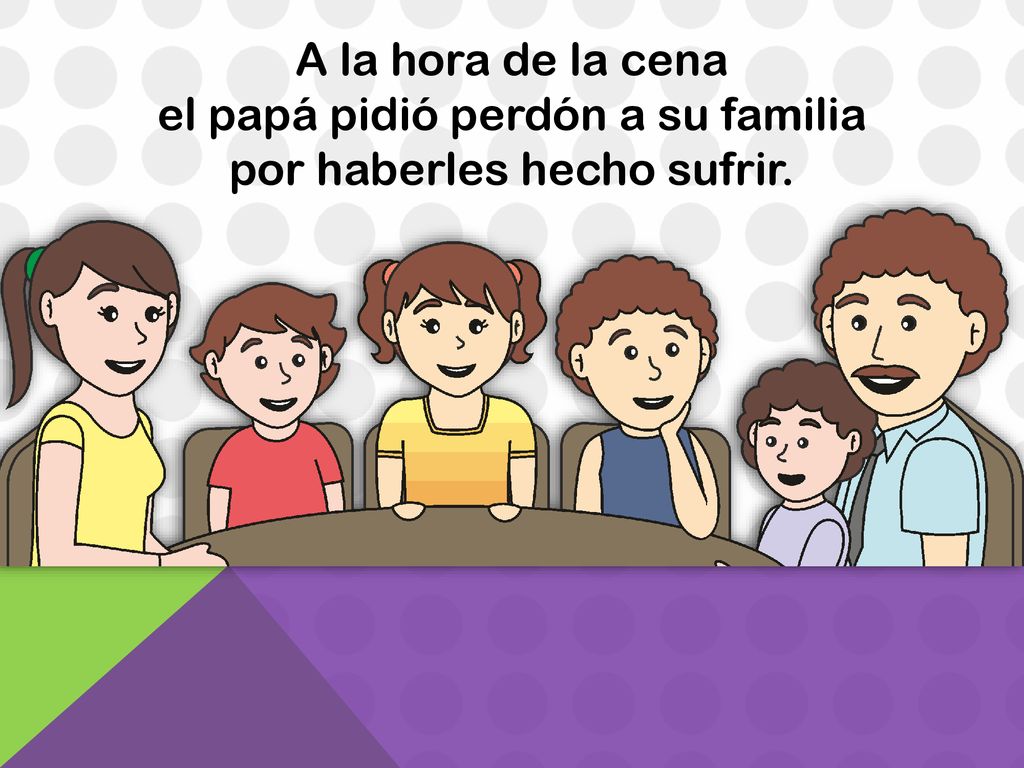 el papá pidió perdón a su familia por haberles hecho sufrir.