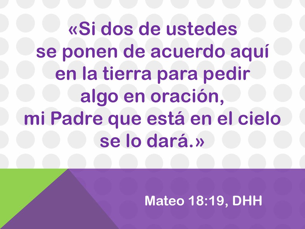 se ponen de acuerdo aquí en la tierra para pedir algo en oración,