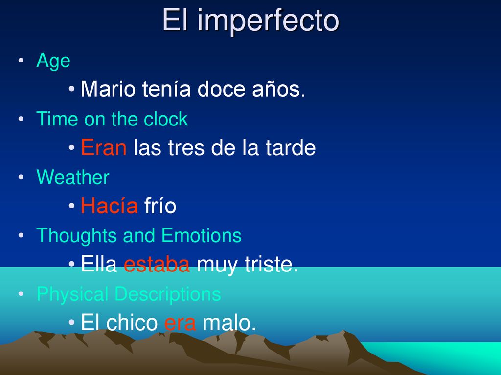 El imperfecto Mario tenía doce años. Eran las tres de la tarde