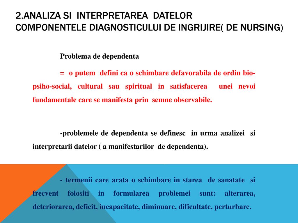 2.ANALIZA SI INTERPRETAREA DATELOR Componentele diagnosticului de ingrijire( de nursing)
