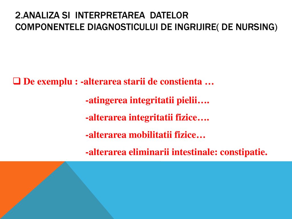 2.ANALIZA SI INTERPRETAREA DATELOR Componentele diagnosticului de ingrijire( de nursing)