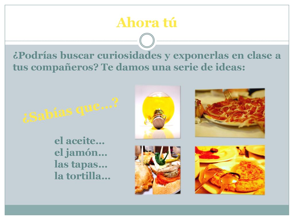 Ahora tú ¿Podrías buscar curiosidades y exponerlas en clase a tus compañeros Te damos una serie de ideas: