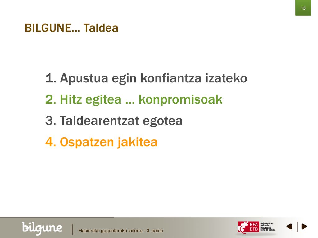 1. Apustua egin konfiantza izateko 2. Hitz egitea ... konpromisoak