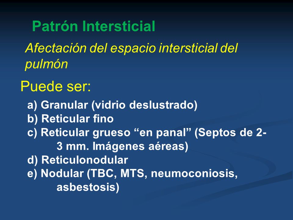 Patrón Intersticial Puede ser: