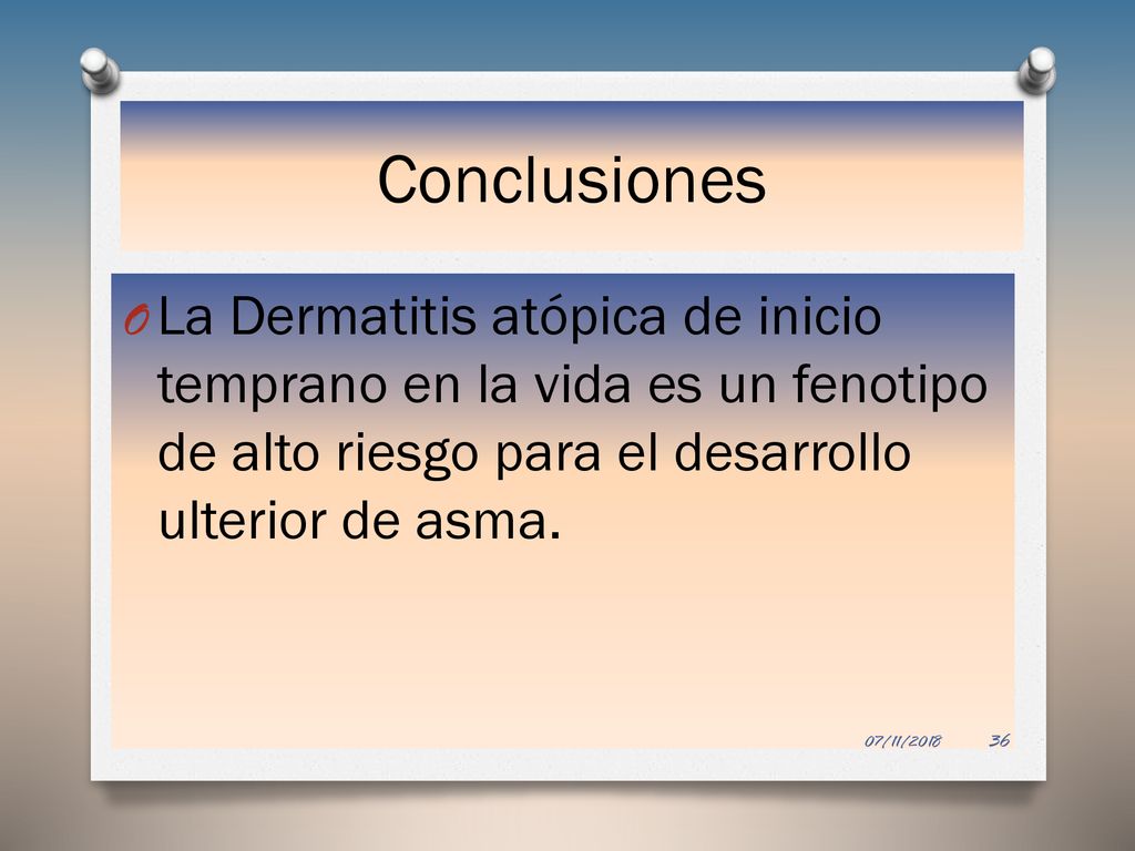 Conclusiones La Dermatitis atópica de inicio temprano en la vida es un fenotipo de alto riesgo para el desarrollo ulterior de asma.