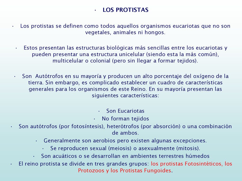 LOS PROTISTAS Los protistas se definen como todos aquellos organismos eucariotas que no son vegetales, animales ni hongos.
