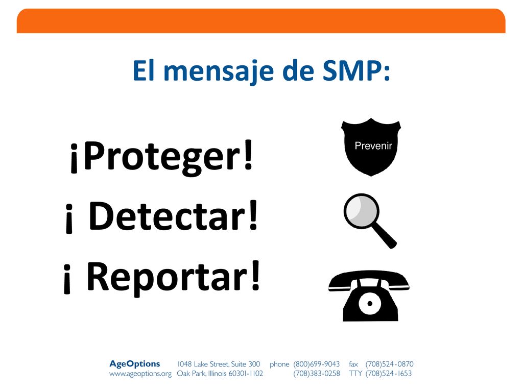 El mensaje de SMP: ¡Proteger! ¡ Detectar! ¡ Reportar! Prevenir