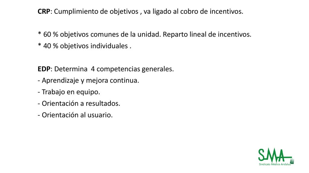 CRP: Cumplimiento de objetivos , va ligado al cobro de incentivos.