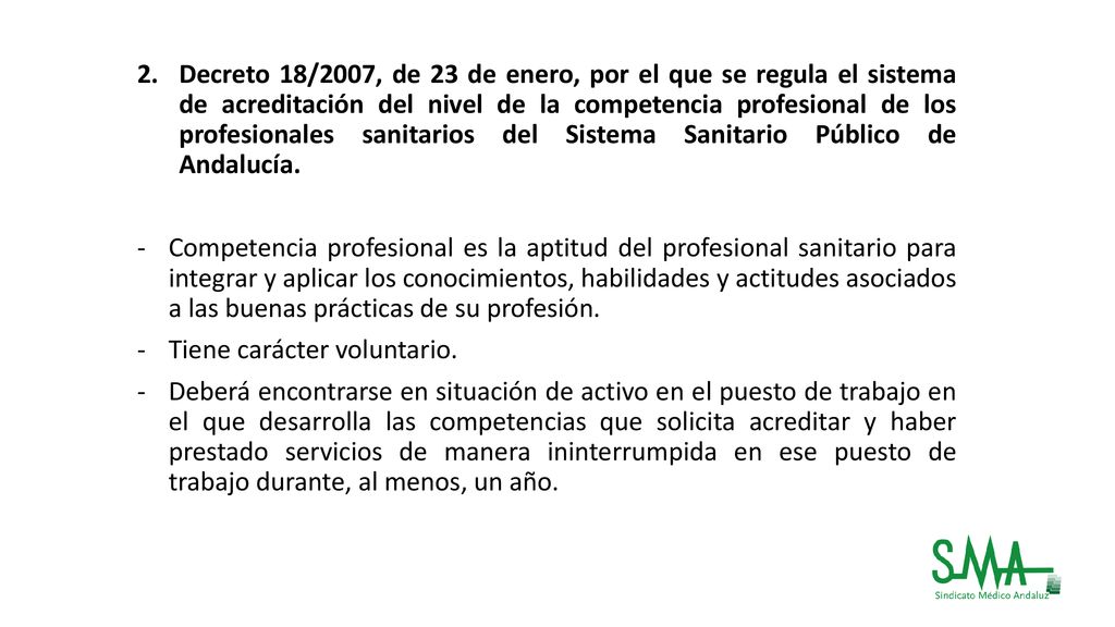 Decreto 18/2007, de 23 de enero, por el que se regula el sistema de acreditación del nivel de la competencia profesional de los profesionales sanitarios del Sistema Sanitario Público de Andalucía.