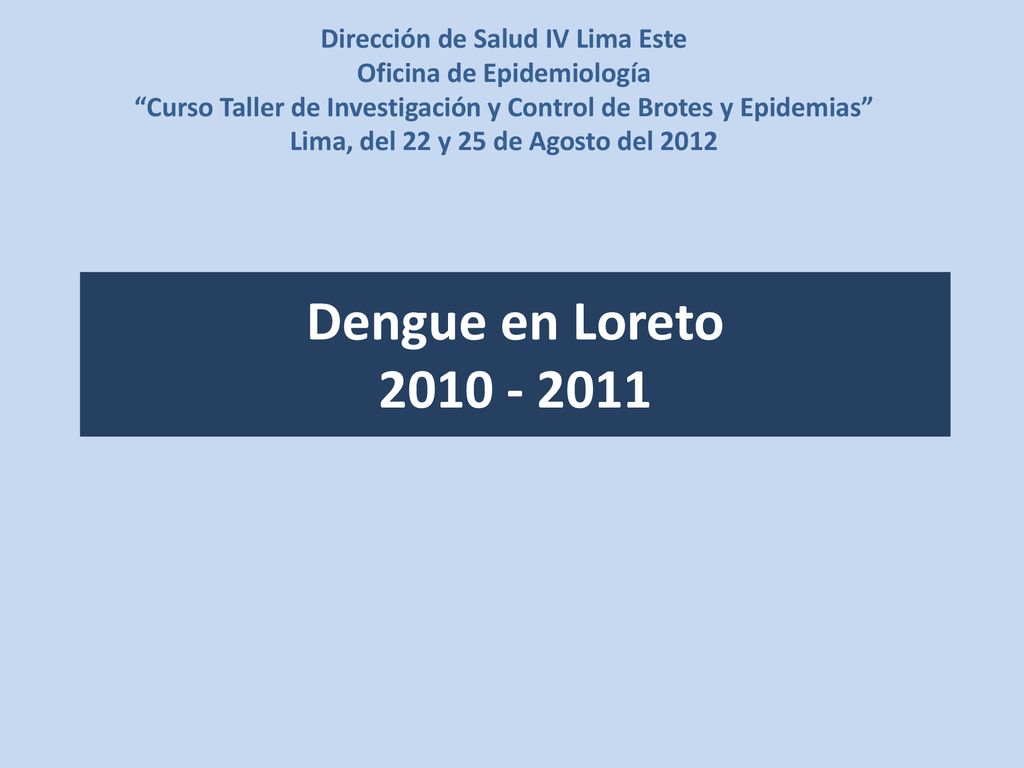 Dengue en Loreto Dirección de Salud IV Lima Este