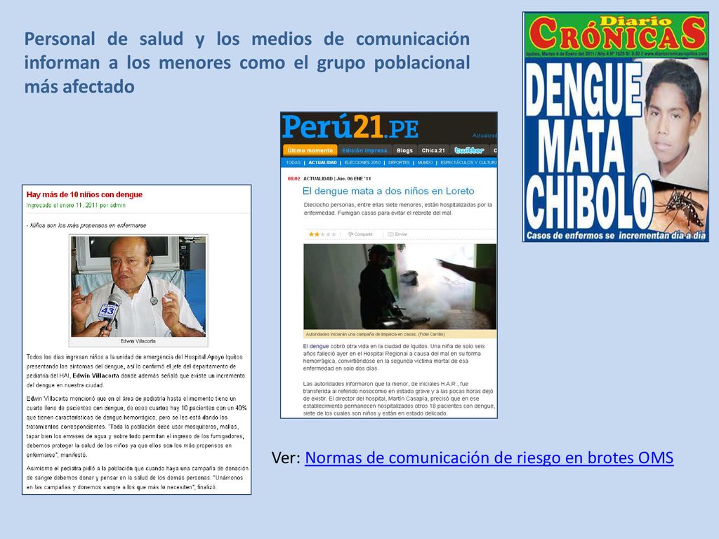 Personal de salud y los medios de comunicación informan a los menores como el grupo poblacional más afectado