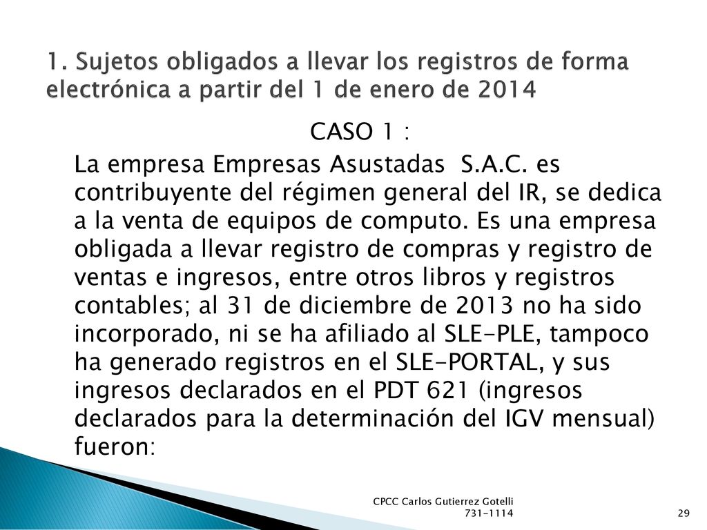 1. Sujetos obligados a llevar los registros de forma electrónica a partir del 1 de enero de 2014