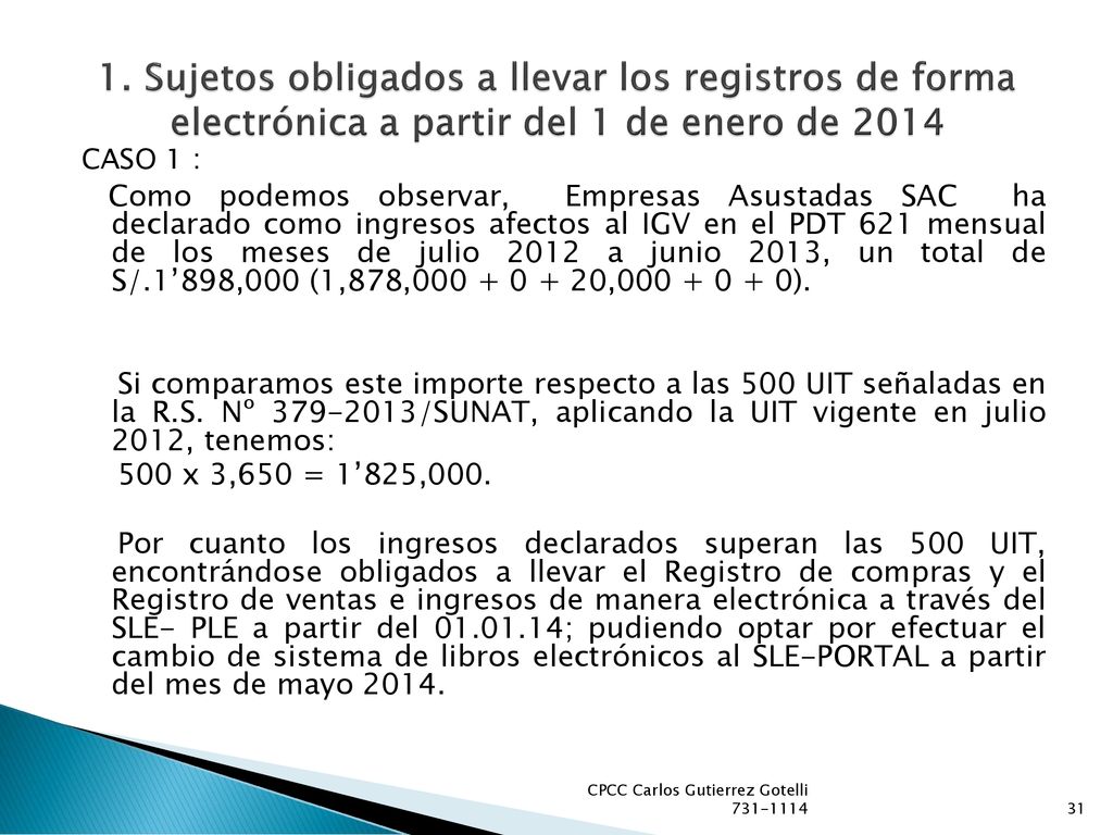 1. Sujetos obligados a llevar los registros de forma electrónica a partir del 1 de enero de 2014