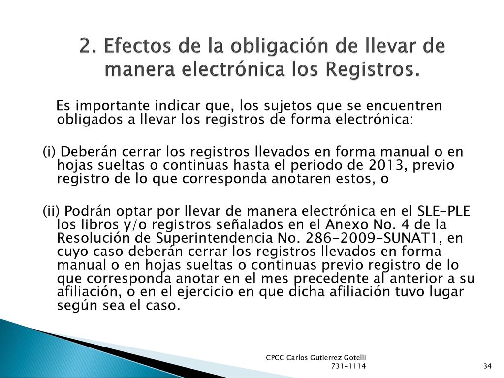2. Efectos de la obligación de llevar de manera electrónica los Registros.