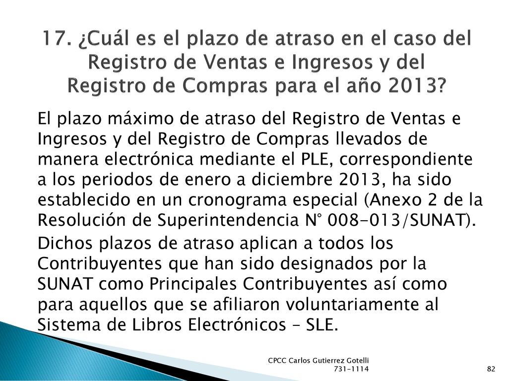 17. ¿Cuál es el plazo de atraso en el caso del Registro de Ventas e Ingresos y del Registro de Compras para el año 2013