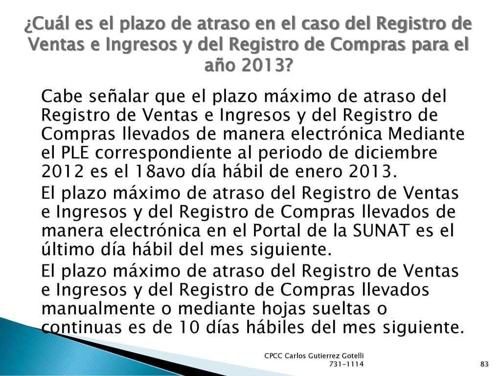 ¿Cuál es el plazo de atraso en el caso del Registro de Ventas e Ingresos y del Registro de Compras para el año 2013