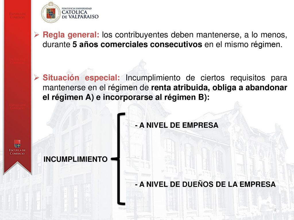 Regla general: los contribuyentes deben mantenerse, a lo menos, durante 5 años comerciales consecutivos en el mismo régimen.