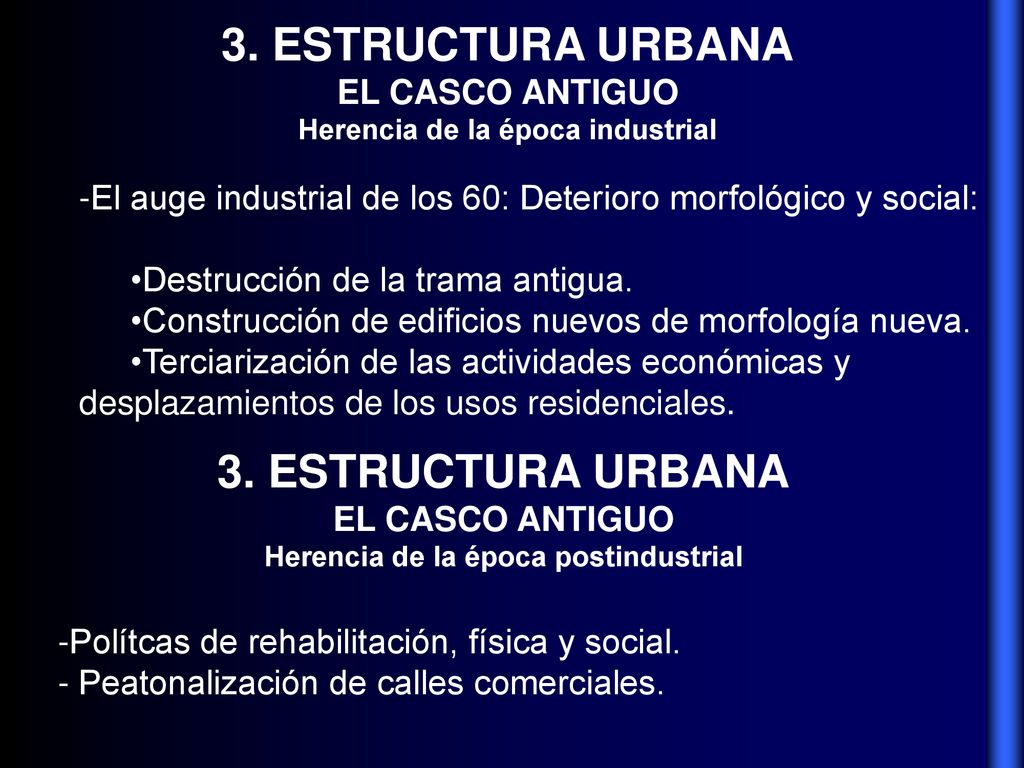 Herencia de la época industrial Herencia de la época postindustrial
