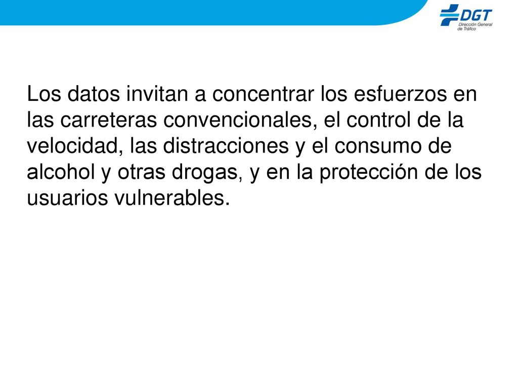 Los datos invitan a concentrar los esfuerzos en las carreteras convencionales, el control de la velocidad, las distracciones y el consumo de alcohol y otras drogas, y en la protección de los usuarios vulnerables.