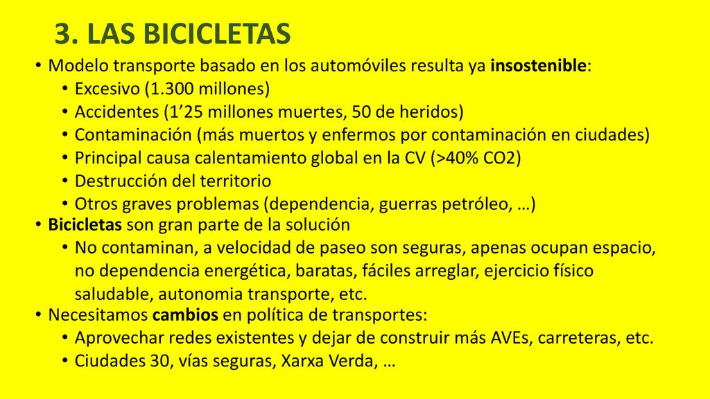 3. LAS BICICLETAS Modelo transporte basado en los automóviles resulta ya insostenible: Excesivo (1.300 millones)