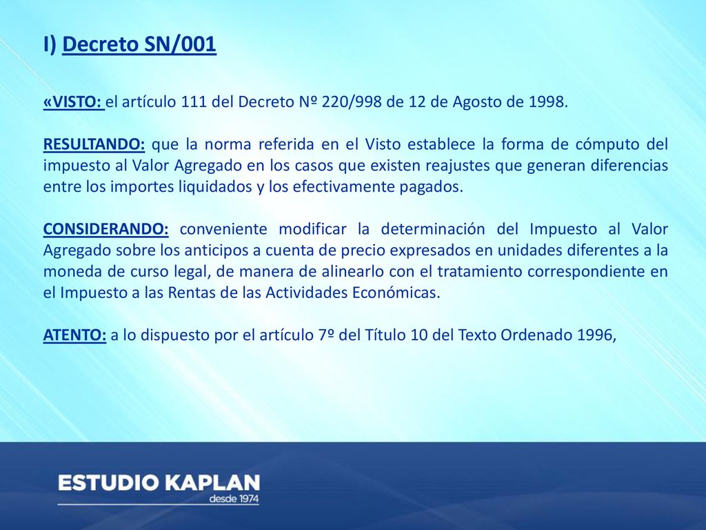 I) Decreto SN/001 «VISTO: el artículo 111 del Decreto Nº 220/998 de 12 de Agosto de