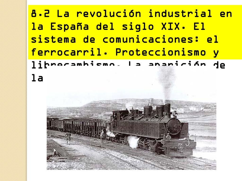 8. 2 La revolución industrial en la España del siglo XIX