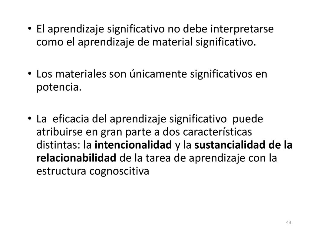 El aprendizaje significativo no debe interpretarse como el aprendizaje de material significativo.