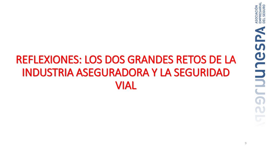 REFLEXIONES: LOS DOS GRANDES RETOS DE LA INDUSTRIA ASEGURADORA Y LA SEGURIDAD VIAL