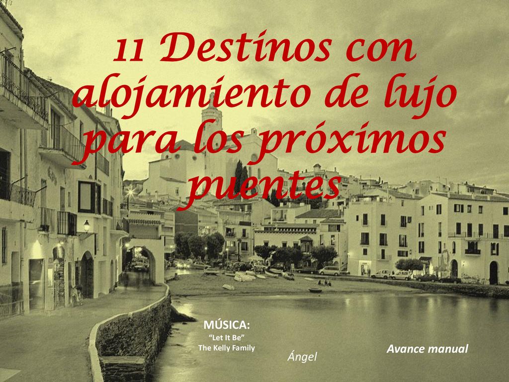 11 Destinos con alojamiento de lujo para los próximos puentes