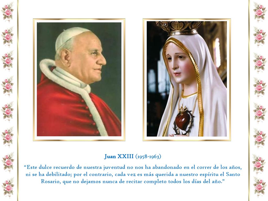 Juan XXIII ( ) Este dulce recuerdo de nuestra juventud no nos ha abandonado en el correr de los años,