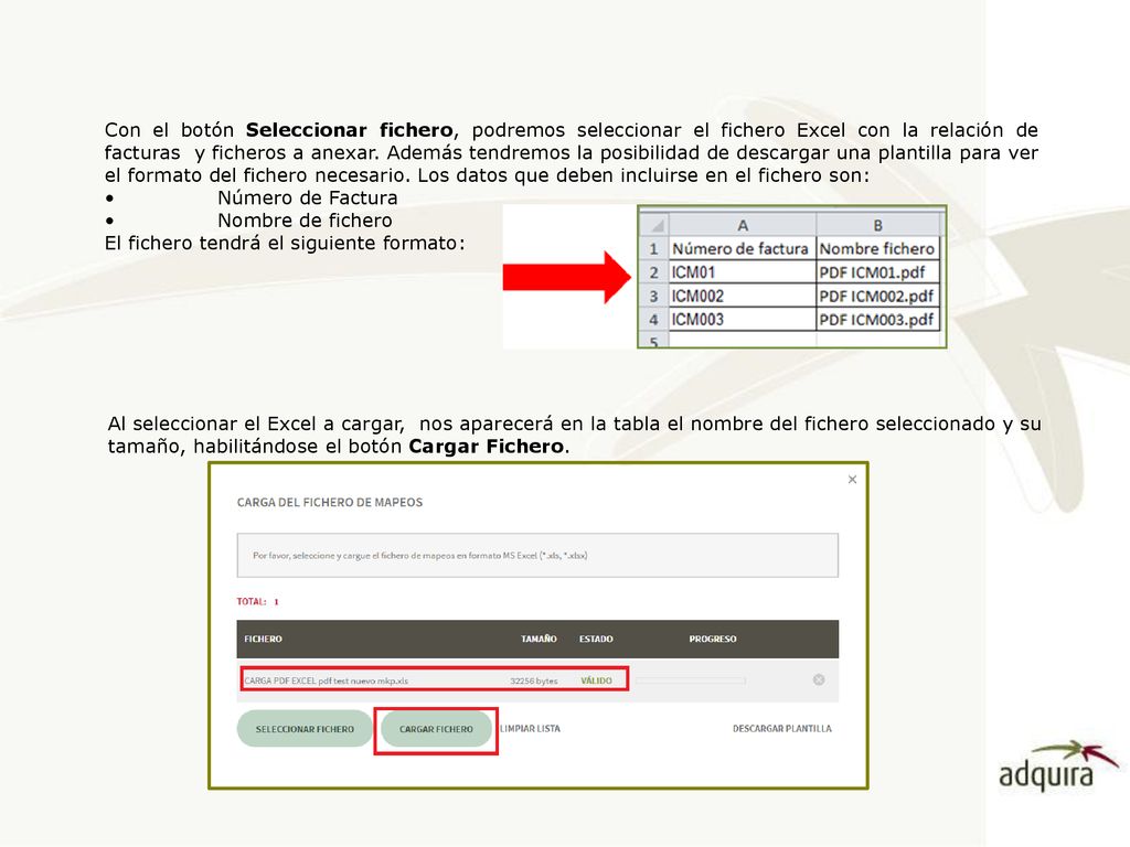 Con el botón Seleccionar fichero, podremos seleccionar el fichero Excel con la relación de facturas y ficheros a anexar. Además tendremos la posibilidad de descargar una plantilla para ver el formato del fichero necesario. Los datos que deben incluirse en el fichero son:
