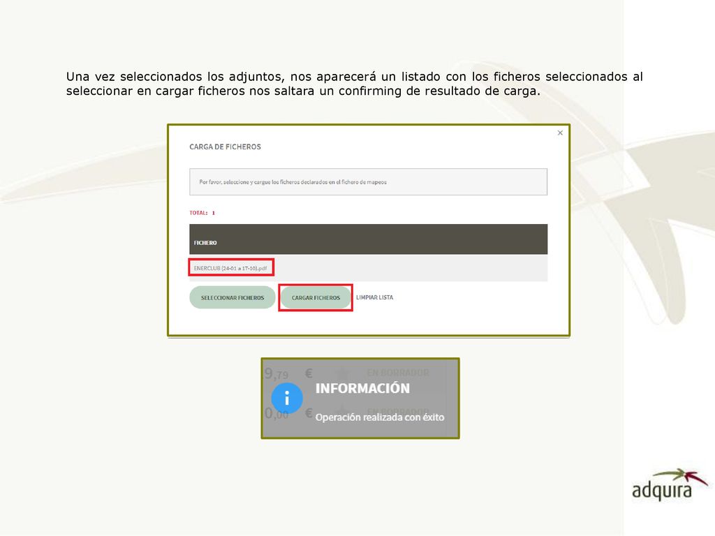 Una vez seleccionados los adjuntos, nos aparecerá un listado con los ficheros seleccionados al seleccionar en cargar ficheros nos saltara un confirming de resultado de carga.