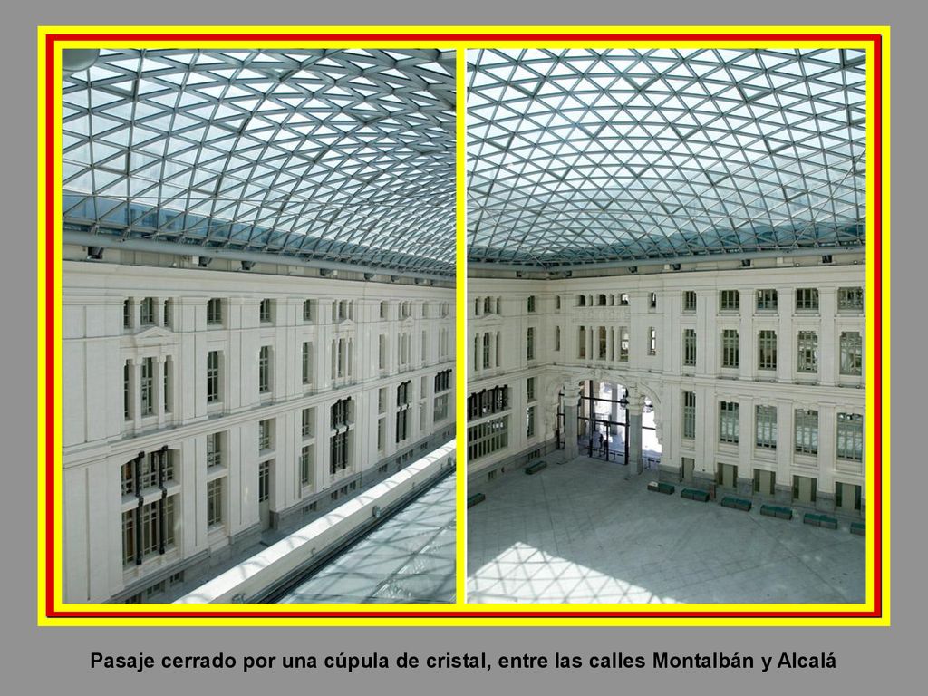 Pasaje cerrado por una cúpula de cristal, entre las calles Montalbán y Alcalá
