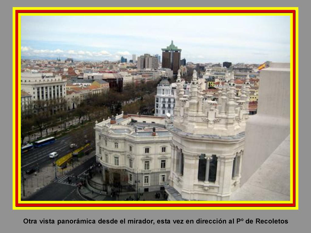 Otra vista panorámica desde el mirador, esta vez en dirección al Pº de Recoletos