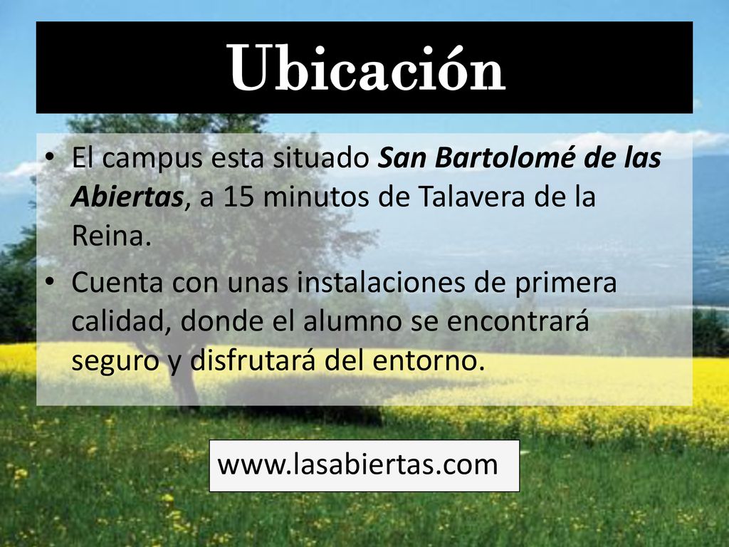 Ubicación El campus esta situado San Bartolomé de las Abiertas, a 15 minutos de Talavera de la Reina.