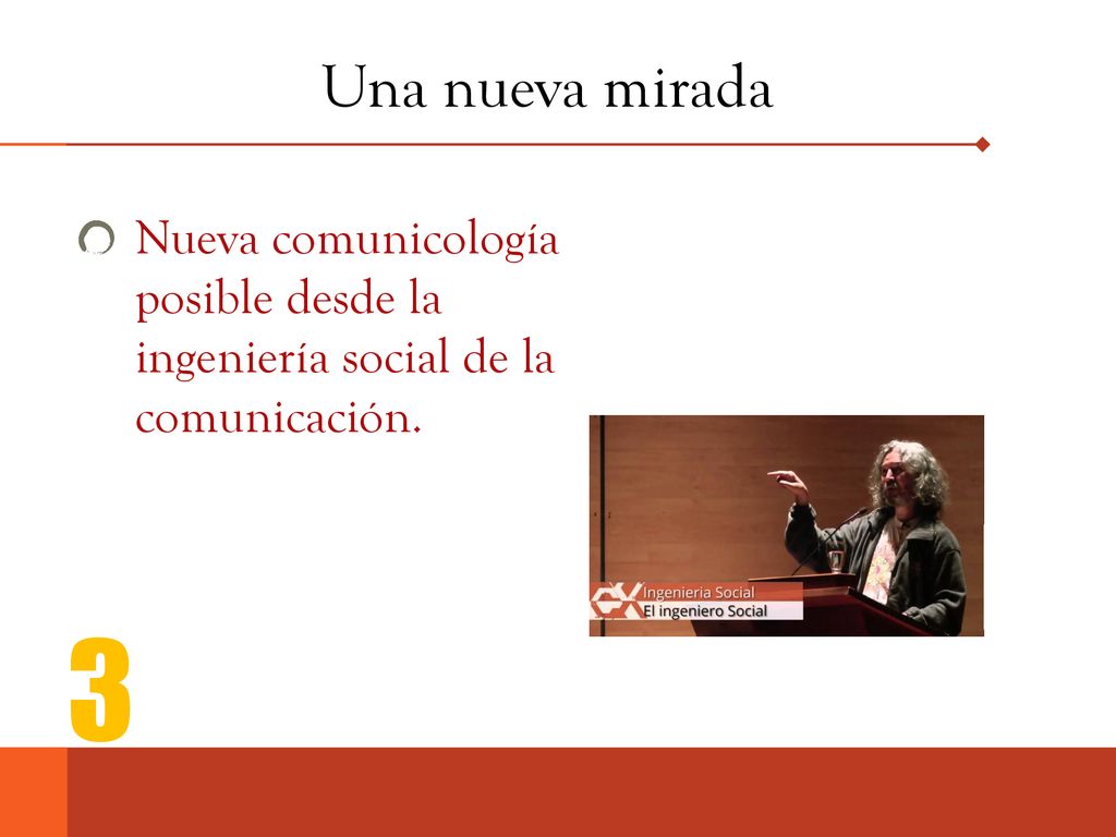 Una nueva mirada Nueva comunicología posible desde la ingeniería social de la comunicación.