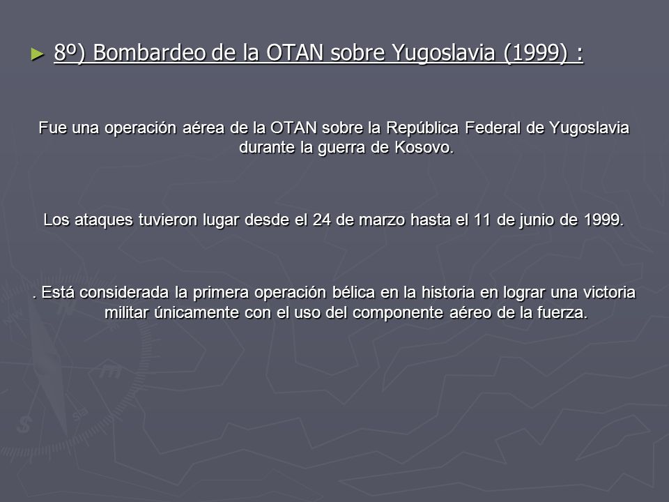 8º) Bombardeo de la OTAN sobre Yugoslavia (1999) :