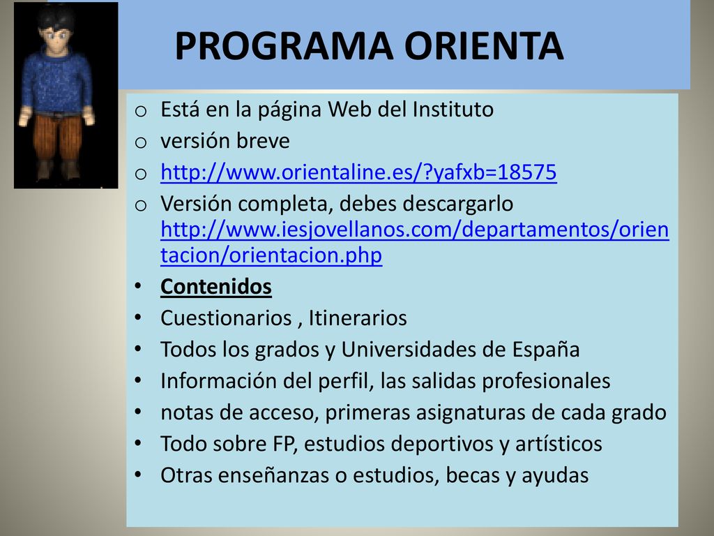 PROGRAMA ORIENTA Está en la página Web del Instituto versión breve