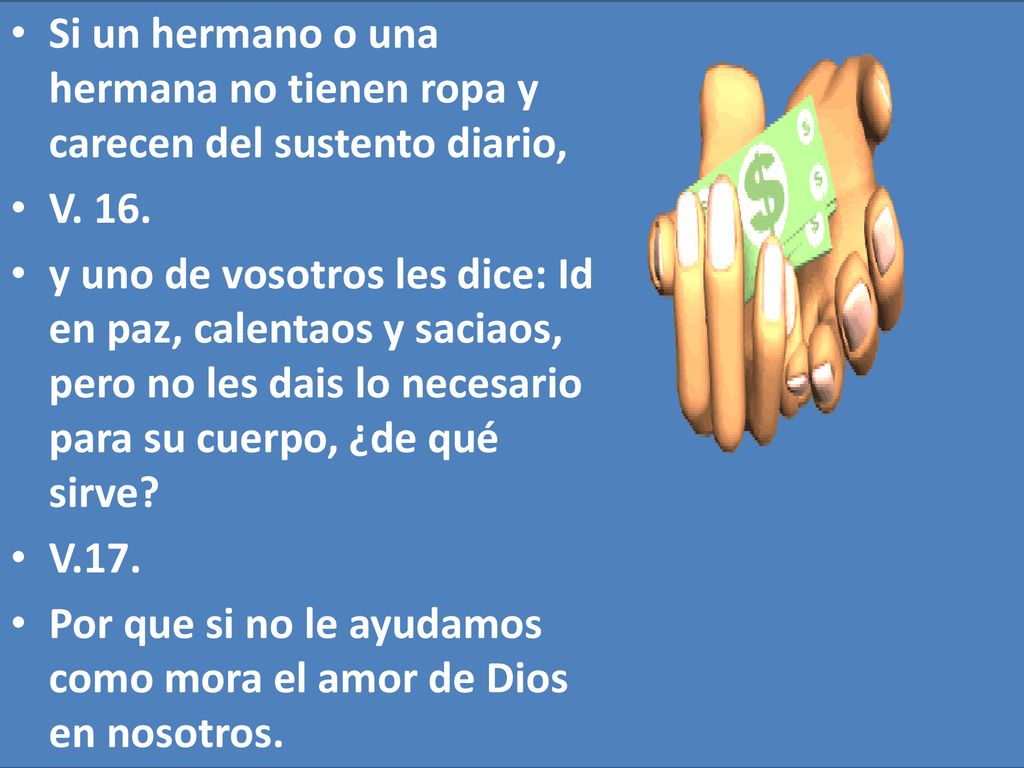 Si un hermano o una hermana no tienen ropa y carecen del sustento diario,