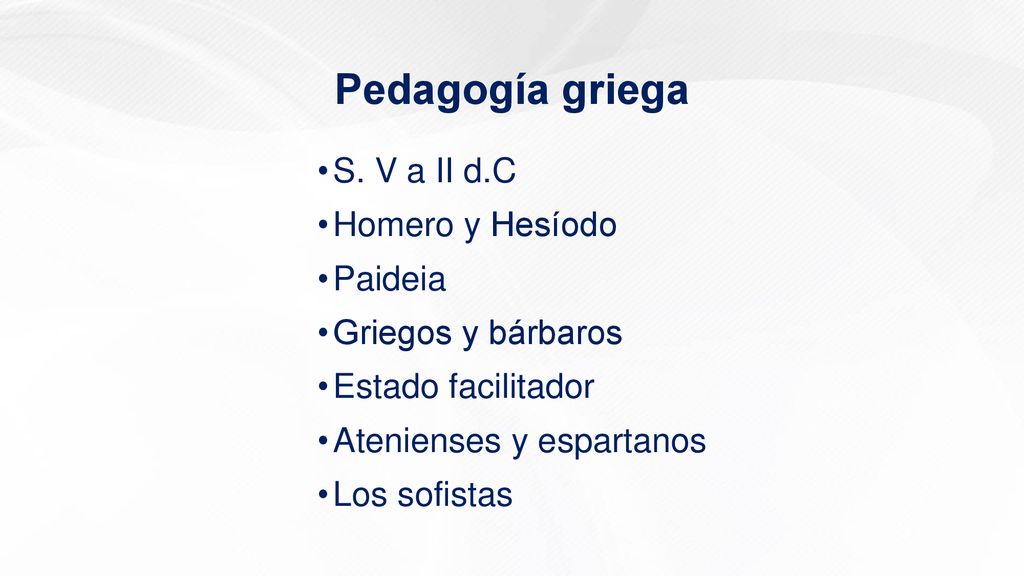 Pedagogía griega S. V a II d.C Homero y Hesíodo Paideia