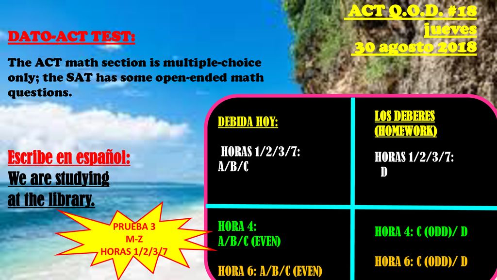 ACT Q.O.D. #18 jueves 30 agosto 2018 Escribe en español: