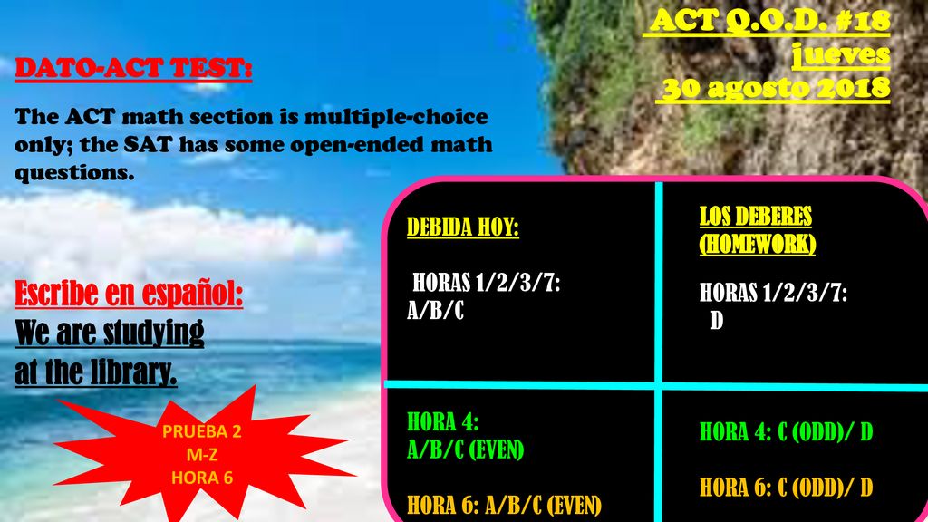 ACT Q.O.D. #18 jueves 30 agosto 2018 Escribe en español:
