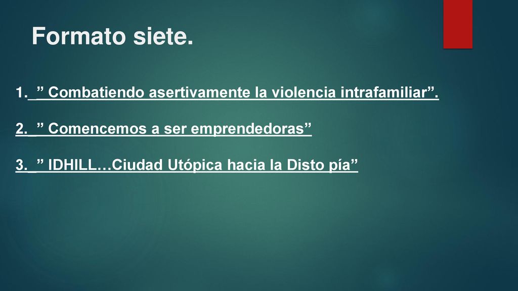 Formato siete. _ Combatiendo asertivamente la violencia intrafamiliar . 2._ Comencemos a ser emprendedoras