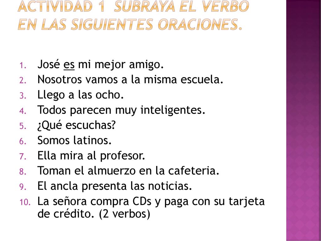 ACTIVIDAD 1 Subraya el verbo en las siguientes oraciones.