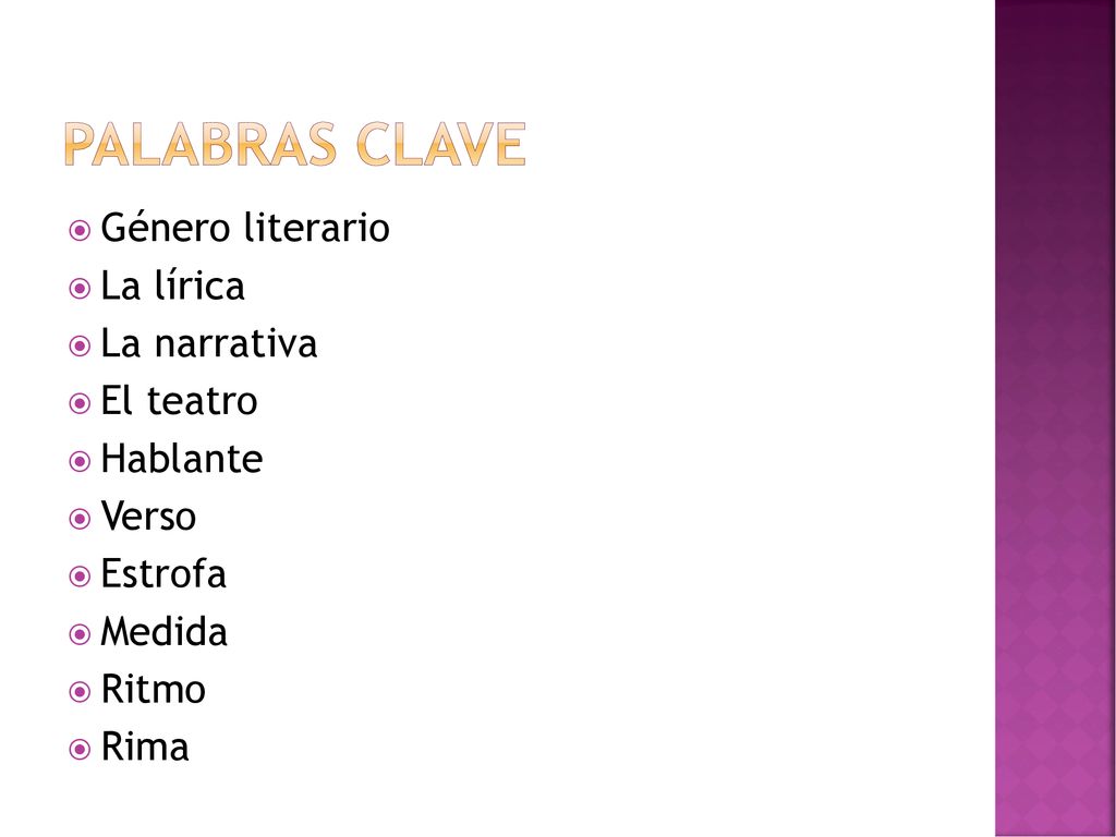 Palabras clave Género literario La lírica La narrativa El teatro