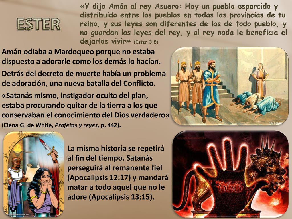 «Y dijo Amán al rey Asuero: Hay un pueblo esparcido y distribuido entre los pueblos en todas las provincias de tu reino, y sus leyes son diferentes de las de todo pueblo, y no guardan las leyes del rey, y al rey nada le beneficia el dejarlos vivir» (Ester 3:8)