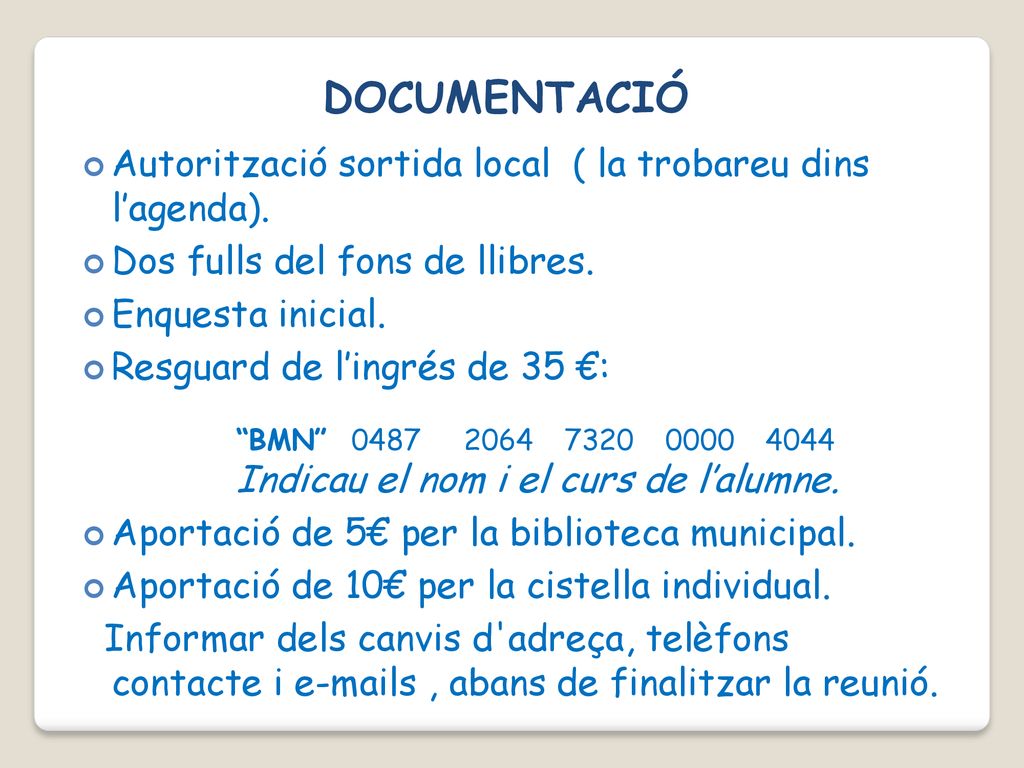 DOCUMENTACIÓ Autorització sortida local ( la trobareu dins l’agenda).